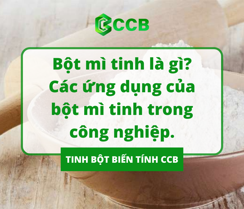 Bột Mì Tinh Là Gì? Ứng Dụng Của Bột Mì Tinh Trong Công Nghiệp