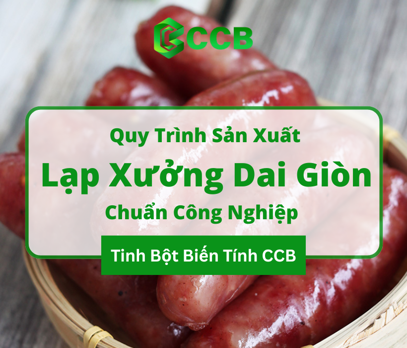 Quy Trình Sản Xuất Lạp Xưởng Dai Giòn Chuẩn Công Nghiệp