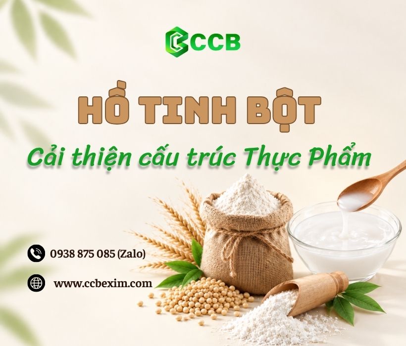 Hồ Tinh Bột Giúp Cải Thiện Cấu Trúc Thực Phẩm Chế Biến Như Thế Nào?